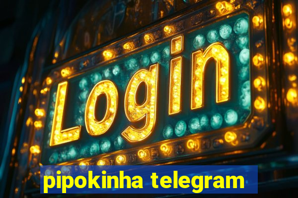 pipokinha telegram