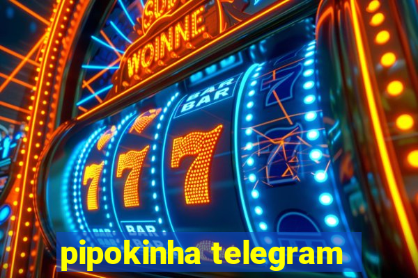 pipokinha telegram