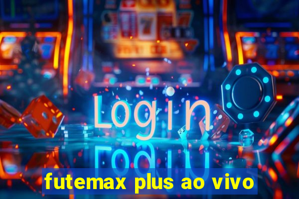 futemax plus ao vivo