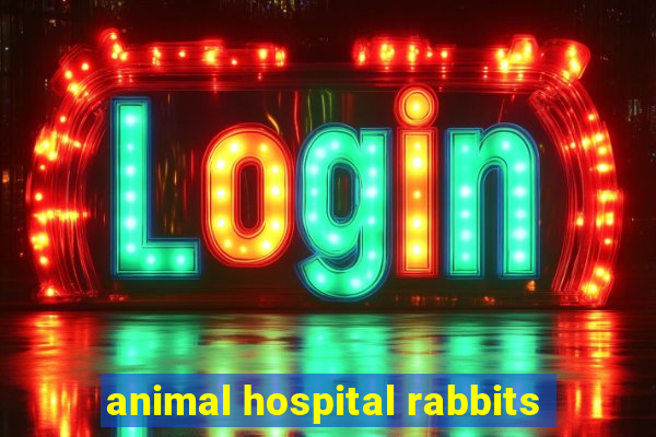 animal hospital rabbits