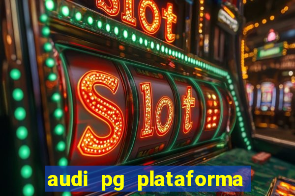 audi pg plataforma de jogos