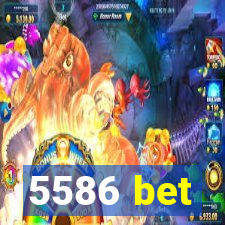 5586 bet