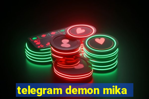 telegram demon mika