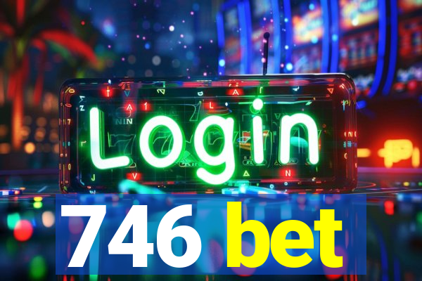 746 bet