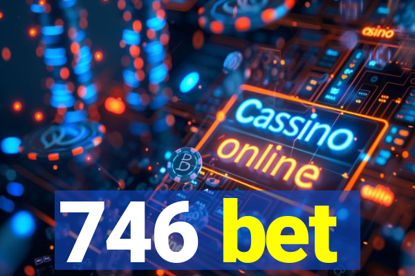 746 bet