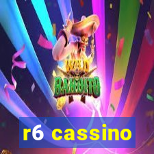 r6 cassino