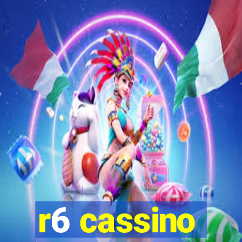 r6 cassino