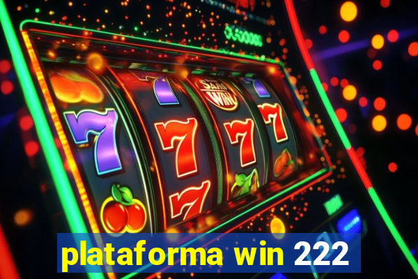 plataforma win 222