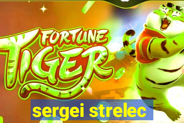 sergei strelec