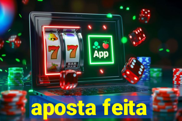 aposta feita