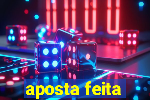 aposta feita