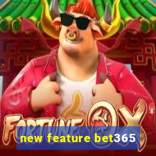 new feature bet365