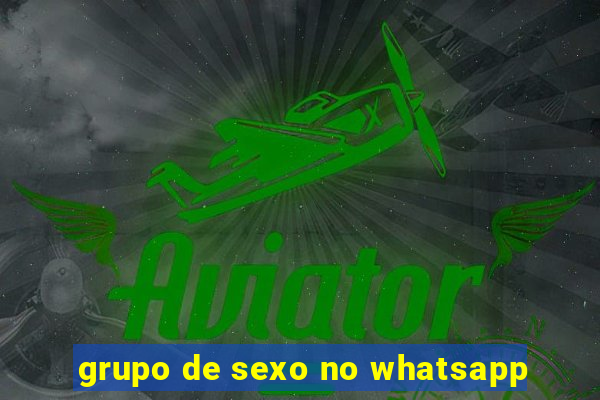 grupo de sexo no whatsapp