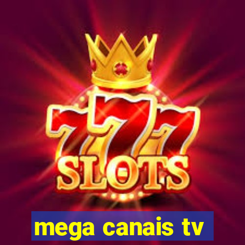 mega canais tv