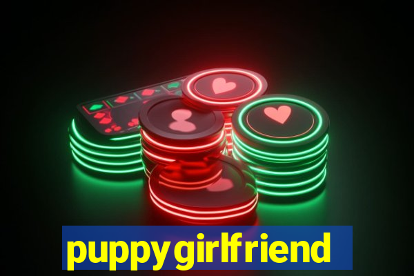 puppygirlfriend