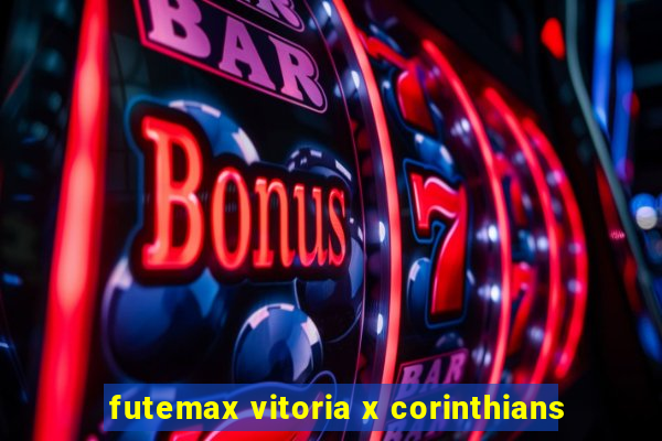 futemax vitoria x corinthians