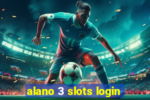 alano 3 slots login