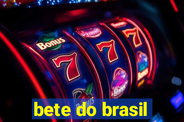 bete do brasil