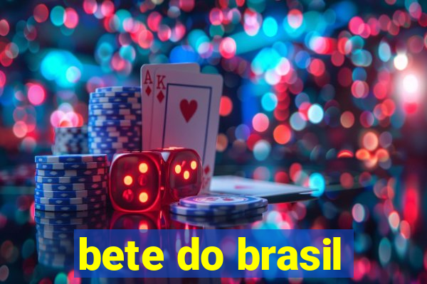 bete do brasil