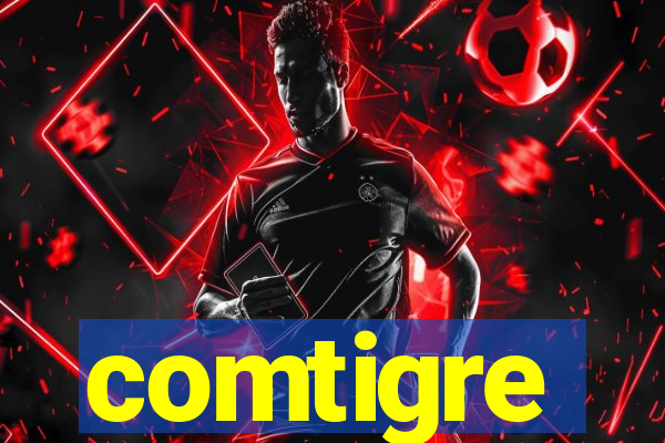 comtigre