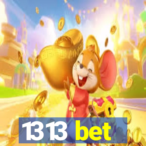 1313 bet