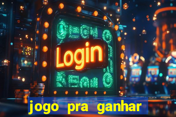 jogo pra ganhar dinheiro sem depositar