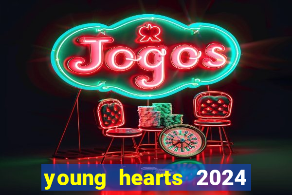 young hearts 2024 online legendado