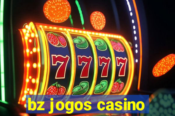 bz jogos casino