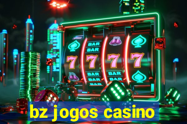 bz jogos casino