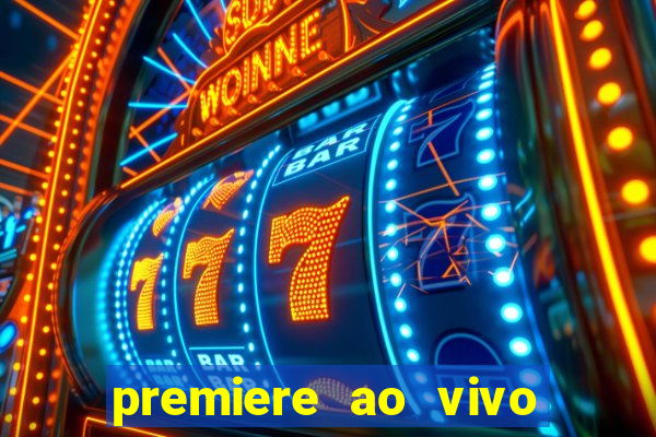 premiere ao vivo gratis fluminense