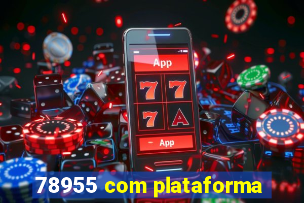 78955 com plataforma