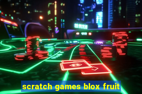 scratch games blox fruit