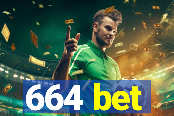 664 bet