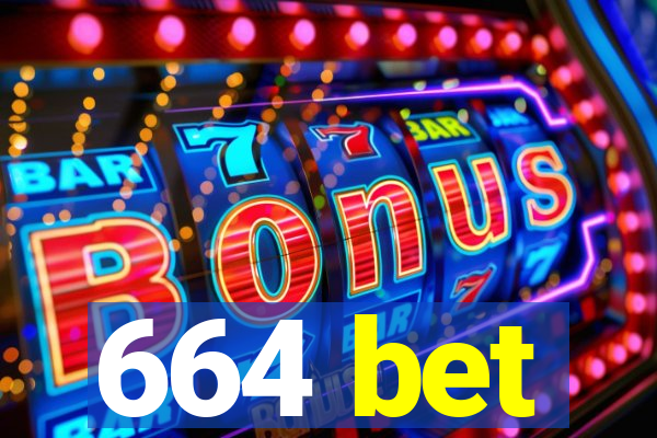 664 bet