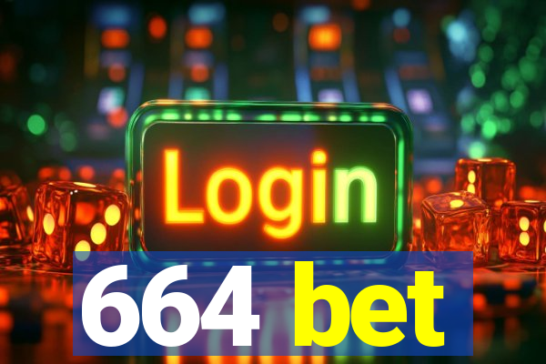 664 bet