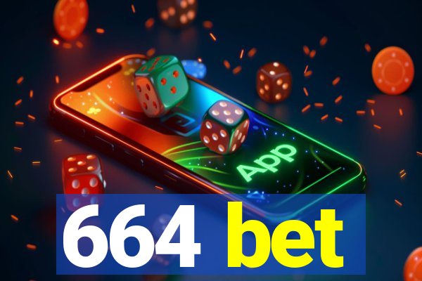 664 bet