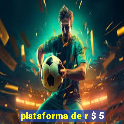 plataforma de r $ 5