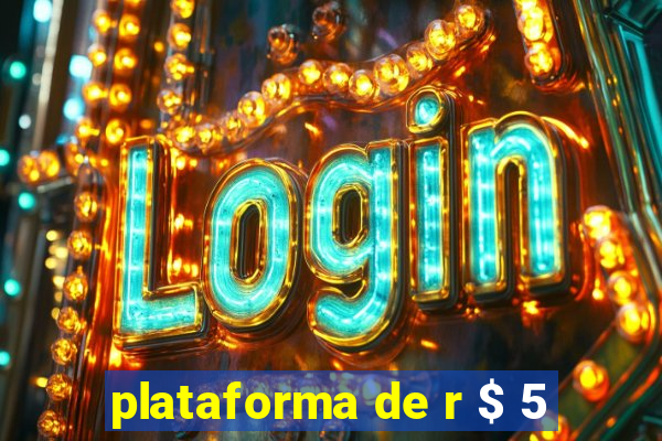 plataforma de r $ 5