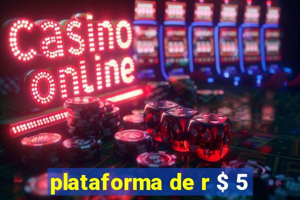 plataforma de r $ 5