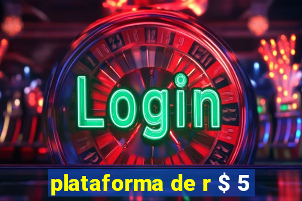 plataforma de r $ 5