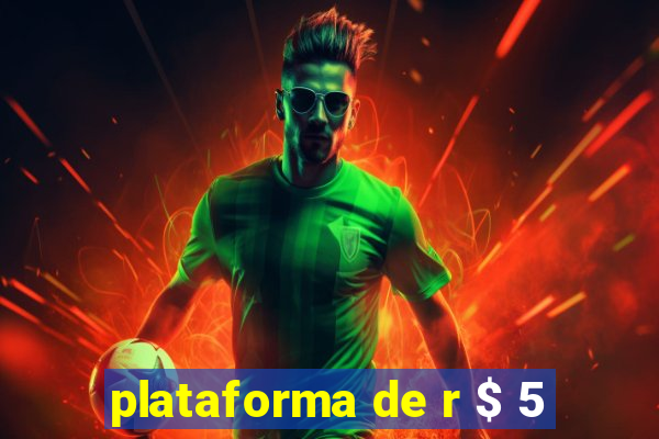 plataforma de r $ 5