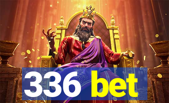 336 bet