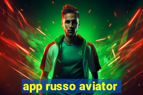 app russo aviator