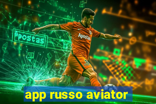 app russo aviator