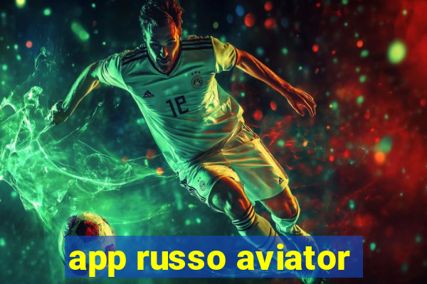 app russo aviator