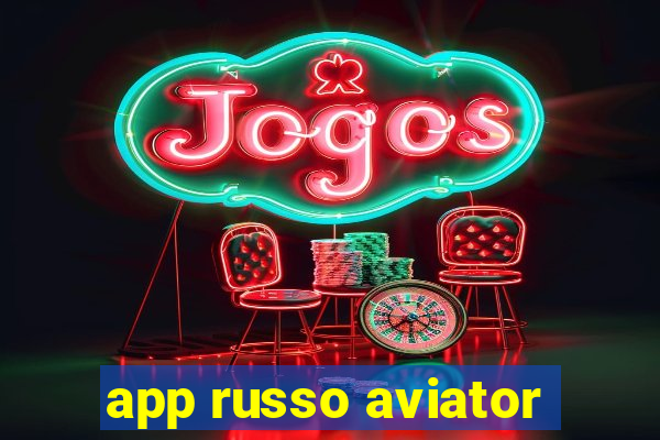 app russo aviator