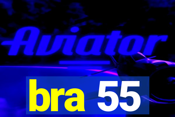 bra 55