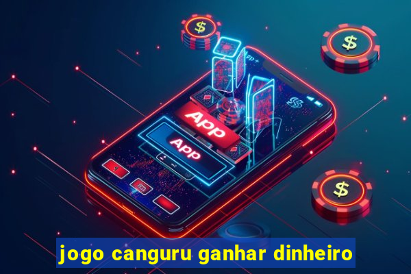 jogo canguru ganhar dinheiro