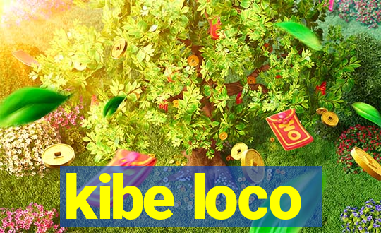 kibe loco