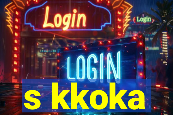 s kkoka